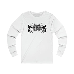 You Make Today Better, but make it death metal longsleeve