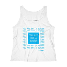 Load image into Gallery viewer, You Are Not A Burden Women&#39;s Relaxed Jersey Tank Top