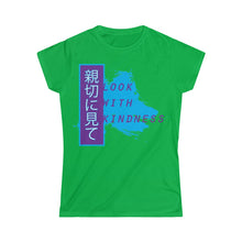 Load image into Gallery viewer, Look With Kindness Women&#39;s Softstyle Tee