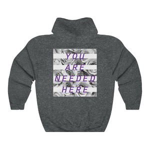 You Are Needed Here Unisex Hoodie