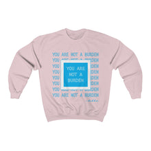 Load image into Gallery viewer, You Are Not A Burden Unisex Heavy Blend™ Crewneck Sweatshirt