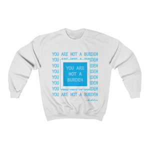 You Are Not A Burden Unisex Heavy Blend™ Crewneck Sweatshirt
