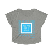 Load image into Gallery viewer, You Are Not A Burden Women&#39;s Tri-Blend Dolman