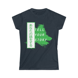 Tell Your Story Women's Softstyle Tee