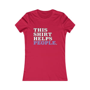 This Shirt Helps Women's Favorite Tee - White Font