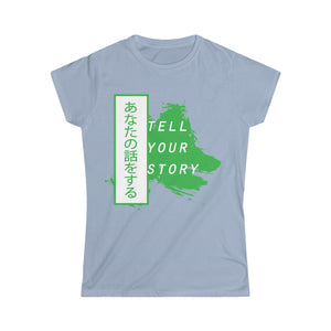 Tell Your Story Women's Softstyle Tee
